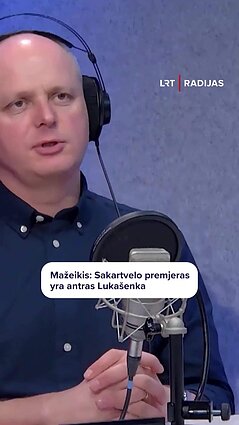Mažeikis: Sakartvelo premjeras yra antras Lukašenka