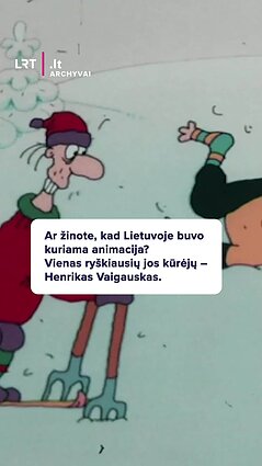 Ar žinote, kad Lietuvoje buvo kuriama animacija?