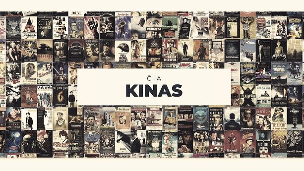 Čia kino stopas. Čia - kinas. Kinas kinas kinas