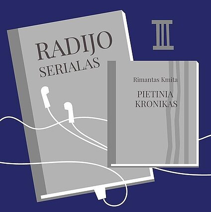 Rimantas Kmita. Radijo serialas „Pietinia kronikas“. 3 serija
