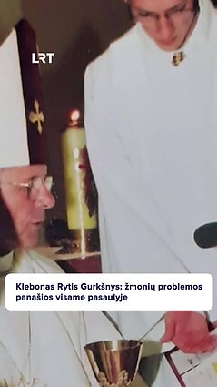 Klebonas Gurkšnys apie žmonių problemas pasaulyje