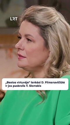Filmanavičiūtė: vienas šeimoje turi būti protingas, kitas, kuris liežuviu „balbatuoja“