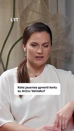 Valinskas: norėčiau atgimti Valinskiene ir sutikti tokį asilą kaip aš