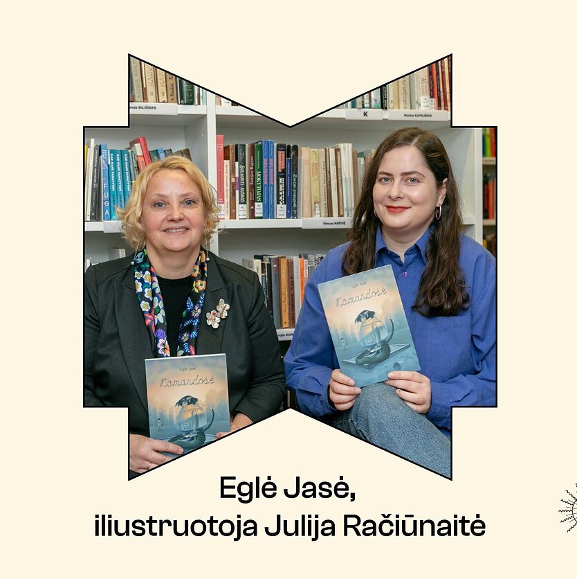 Vygaudas Juozaitis, Eglė Jasė ir Julija Račiūnaitė