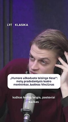 „Humore užkoduota teisinga tiesa“: metų pradedantysis teatro menininkas Vinciūnas