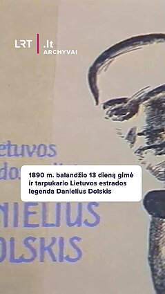 1890 m. balandžio 13 dieną gimė ir tarpukario Lietuvos estrados legenda Danielius Dolskis