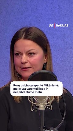 Psichoterapeutė: meilė gali būti stipri varomoji jėga nelengvais laikais