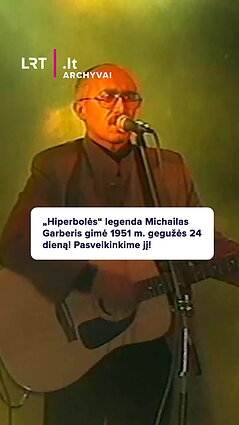 „Hiperbolės“ legenda Michailas Garberis gimė 1951 m. gegužės 24 dieną!
