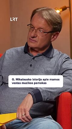 Mikalauskas apie muzikos pamokas: niekada pamokos metu nepasakydavau žodžio „mama“