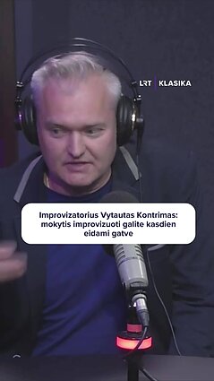Improvizatorius Vytautas Kontrimas: mokytis improvizuoti galite kasdien eidami gatve