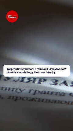Tarptautinis tyrimas: Kremliaus „Pravfondas“ rėmė ir skandalingą Lietuvos istoriją