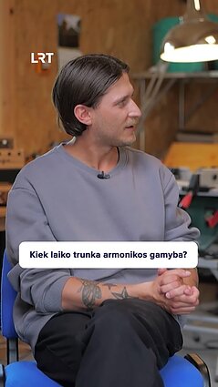 Kiek laiko meistrui užtrunka pagaminti armoniką?