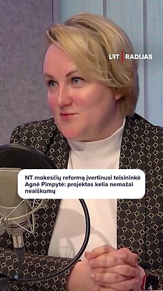 NT mokesčių reformą įvertinusi teisininkė: projektas kelia nemažai neaiškumų