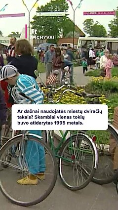 Ar dažnai naudojatės miestų dviračių takais? Skambiai vienas tokių buvo atidarytas 1995 metais