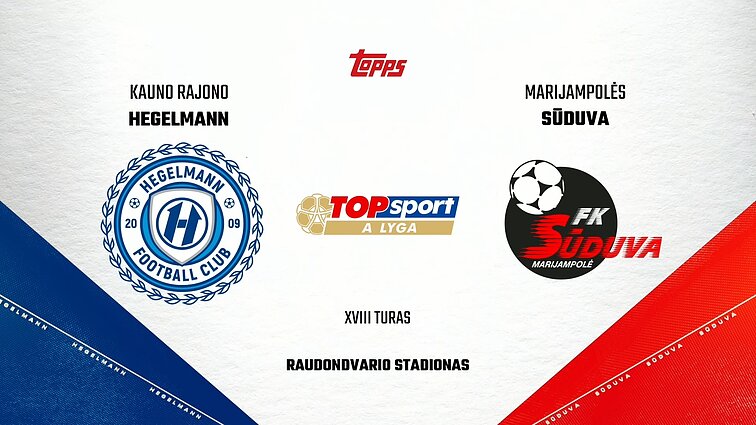 Lietuvos futbolo „TOPsport A lyga“. Kauno rajono „Hegelmann“ – Marijampolės „Sūduva“