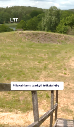 Piliakalniams tvarkyti trūksta lėšų