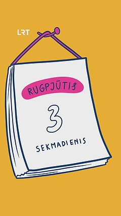 Laumio kalendoriuje: rugpjūčio 3 diena!