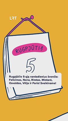 Laumio kalendoriuje: rugpjūčio 5 diena!