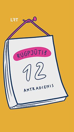 Laumio kalendoriuje: rugpjūčio 12 diena!