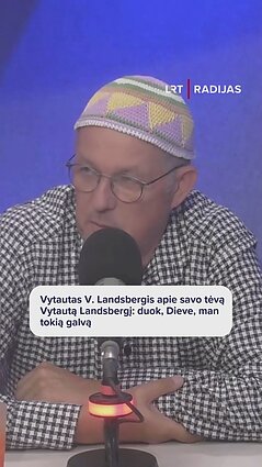 Vytautas V. Landsbergis apie savo tėvą: nedaug Lietuvoje matau tokio lygio politikų