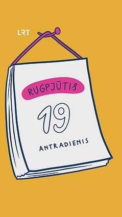 Laumio kalendoriuje: rugpjūčio 19 diena!