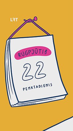 Laumio kalendoriuje: rugpjūčio 22 diena!