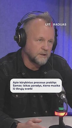 Samas apie kūrybinius procesus: laikas yra geriasias vertintojas
