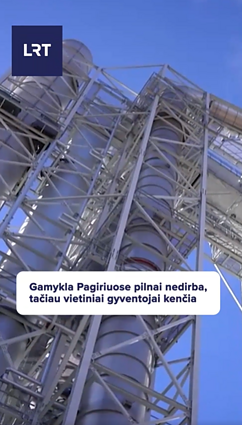 Gamykla Pagiriuose pilnai nedirba, bet vietiniai kenčia