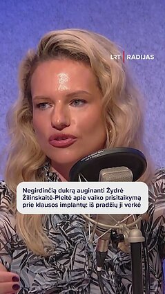 Žydrė Žilinskaitė-Pleitė apie pirmąją vaiko reakciją į klausos implantus