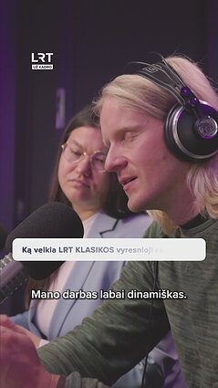 Kaip atrodo LRT KLASIKOS vyresniosios redaktorės darbas?