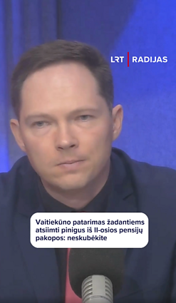 Vaitiekūnas žadantiems atsiimti pinigus iš II-osios pakopos: skubėti nėra kur