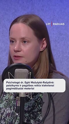 Psichologė: palaikymo ir pagalbos reikia kiekvienai pagimdžiusiai moteriai