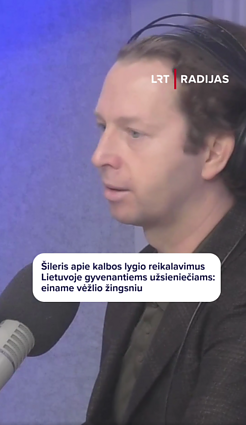 Šileris apie kalbos reikalavimų griežtinimą užsieniečiams