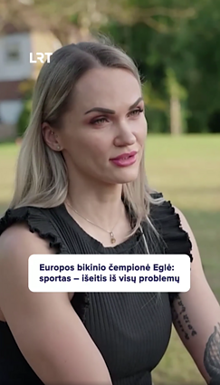 Europos bikinio čempione tapusi Eglė: sportas yra visų problemų išeitis