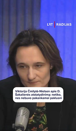 Čmilytė-Nielsen: Šakalienei buvo daug klausimų, į kuriuos nebuvo atsakyta