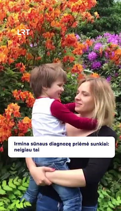 Irmina savo sūnaus diagnozę priėmė sunkiai: neigiau tai