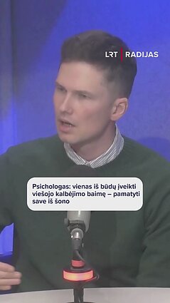 Galvoje viskas atrodo daug blogiau: psichologas apie viešojo kalbėjimo baimę