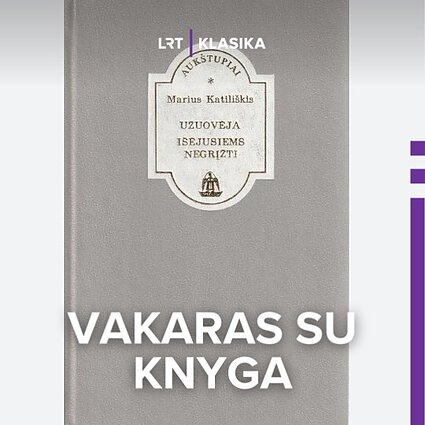 Marius Katiliškis. „Išėjusiems negrįžti“. I dalis