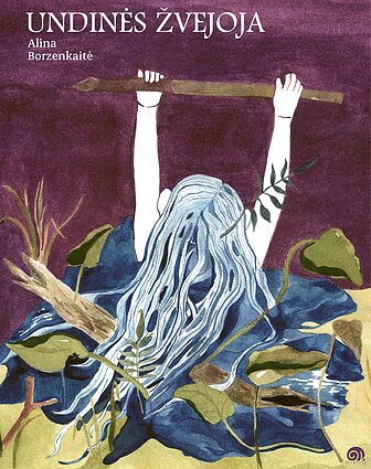 Alina Borzenkaitė „Undinės žvejoja“ Alina Borzenkaitė „Undinės žvejoja“