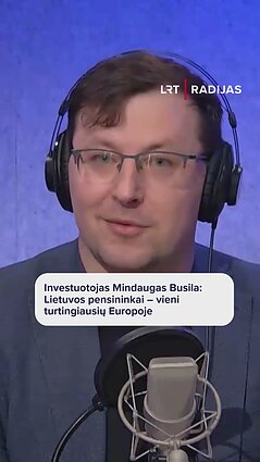 Investuotojas Mindaugas Busila: Lietuvos pensininkai – vieni turtingiausių Europoje