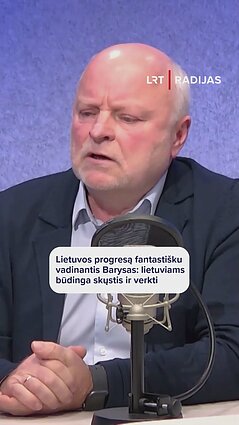 Barysas: Lietuvos progresą neigia tie, kurie toliau savo miestelio neišvažiuoja