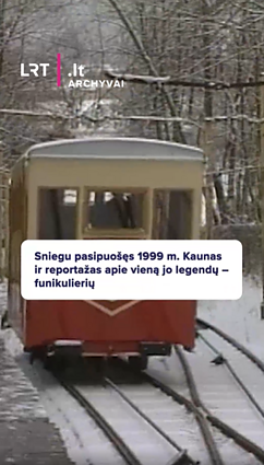 Sniegu pasipuošęs 1999 m. Kaunas ir reportažas apie vieną jo legendų – funikulierių