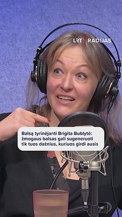 Balsą tyrinėjanti Brigita Bublytė: neištariame tų garsų, kurių nebegirdime