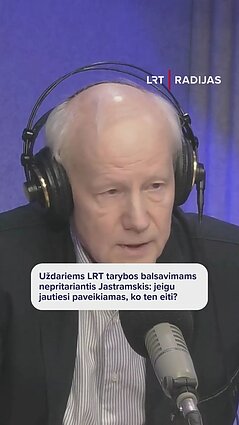 Jastramskis apie tai, ar balsavimo forma paveiktų LRT tarybos narius