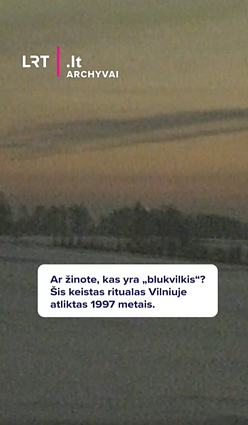 Ar žinote, kas yra „blukvilkis“? Šis keistas ritualas Vilniuje atliktas 1997 metais