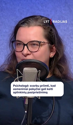 Psichologė: svarbu priimti, kad asmeniniai pokyčiai gali kelti aplinkinių pasipriešinimą