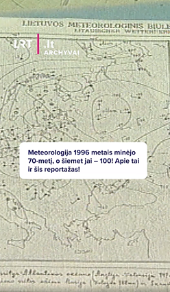 Meteorologija 1996 metais minėjo 70-metį, o šiemet jai – 100!