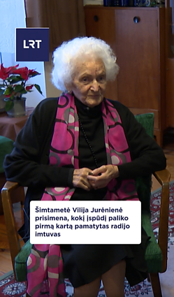 100-metės Vilijos atsiminimai pirmą kartą pamačius radijo imtuvą