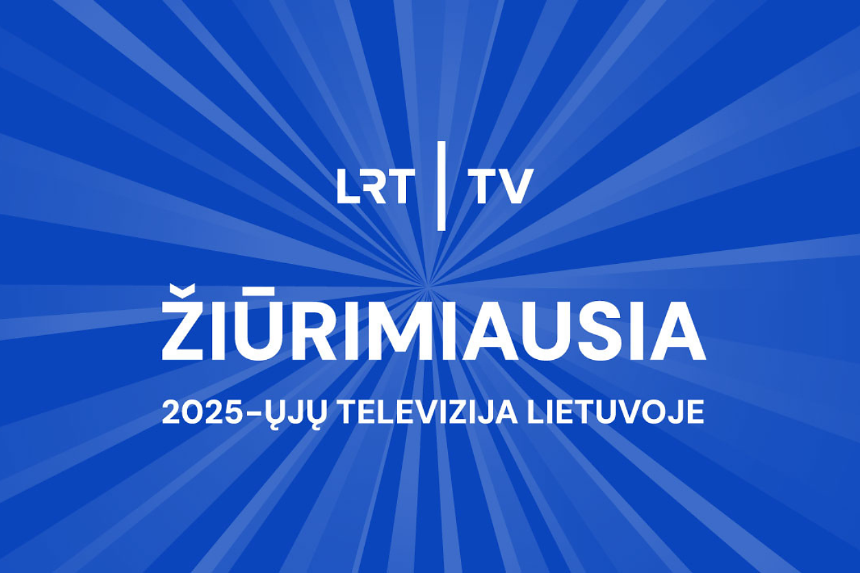 LRT TELEVIZIJA – žiūrimiausia LRT TELEVIZIJA – žiūrimiausia