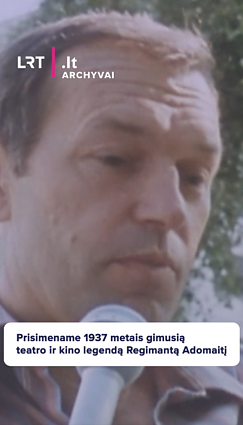 Prisimename 1937 m. gimusią teatro ir kino legendą Regimantą Adomaitį